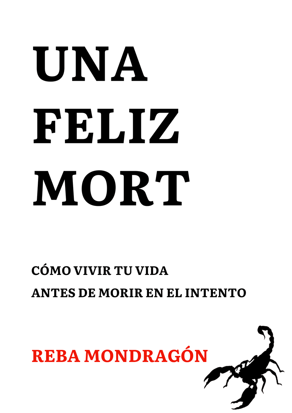 Portada de Una Feliz Mort: cómo vivir tu vida antes de morir en el intento